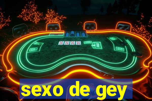 sexo de gey